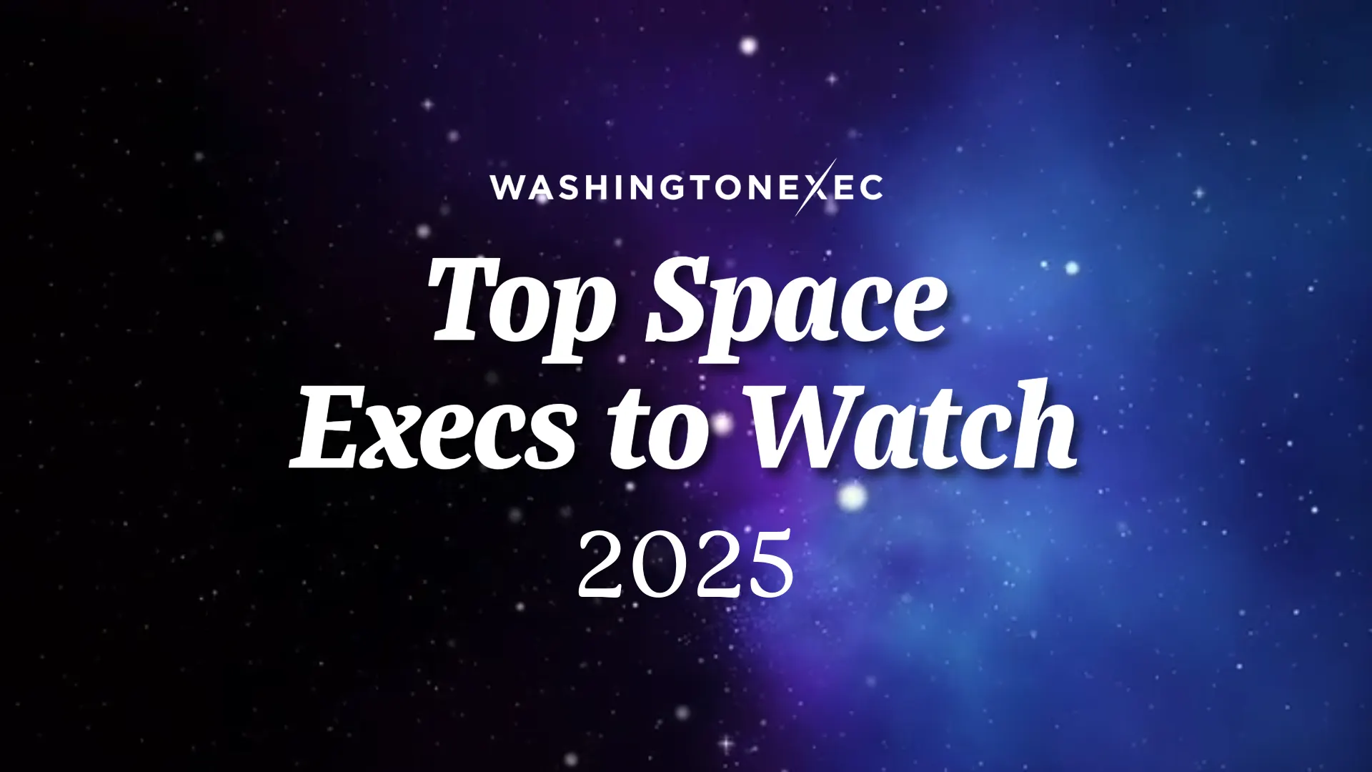 Top Space Execs to Watch in 2025